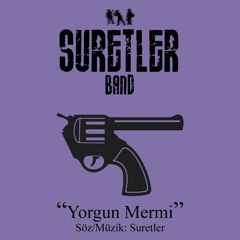 Suretler Band - Yorgun Mermi