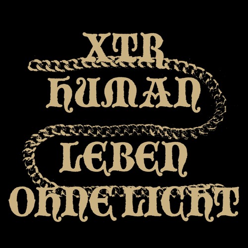 XTR HUMAN - LEBEN OHNE LICHT (feat. Luca Gillian)(Braid Records)