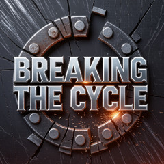 Breaking The Cycle