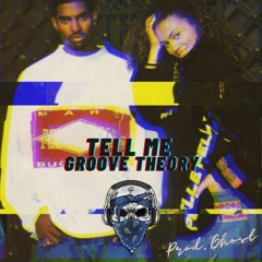 Tell Me | The Groove Theory Edit (Prod. Ghost)