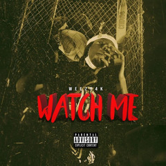 Weezy4k - Watch Me