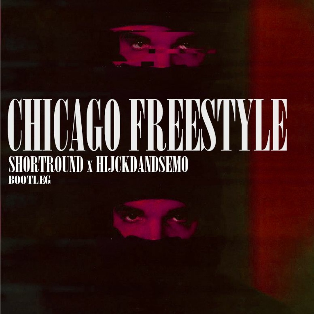 Stream Drake - Chicago Freestyle (Shortround x HIJCKD Remix) by HIJCKD ...