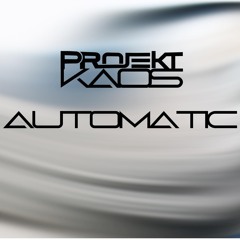 Projekt Kaos - Automatic