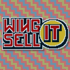 Wing it Sell it