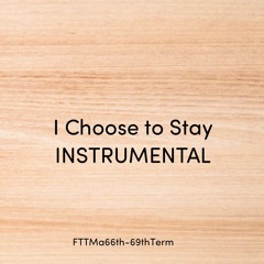 I choose to Stay Instrumental