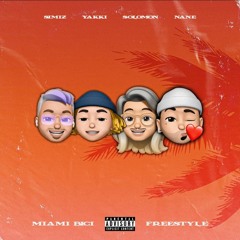 Simiz, Yakki, Solomon & NANE - MIAMI BICI (Freestyle)