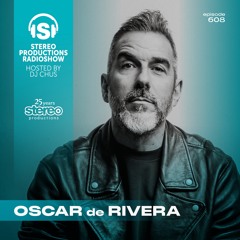 OSCAR DE RIVERA Stereo Productions Podcast 608