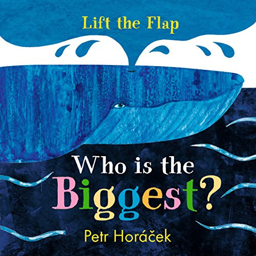 [Access] KINDLE 📔 Who Is the Biggest? by  Petr Horacek &  Petr Horacek [EPUB KINDLE