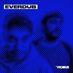 Vicious Podcast #072 - Everdub