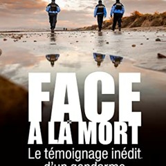 Télécharger Face à la mort: Le témoignage inédit d'un gendarme PDF - KINDLE - EPUB - MOBI - ZRKM1YMtdj