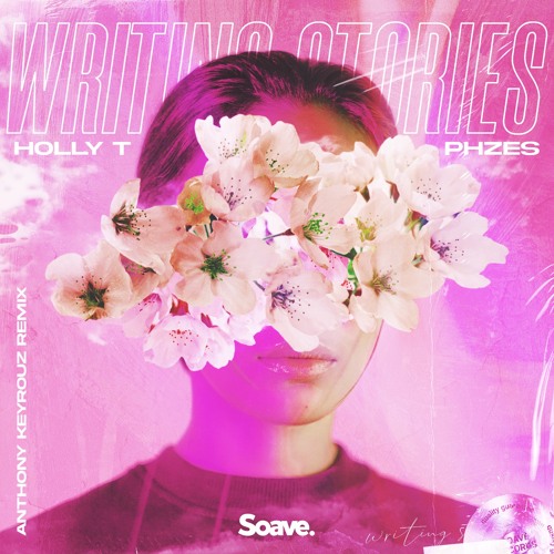 Holly T & PHZES - Writing Stories (Anthony Keyrouz Remix)