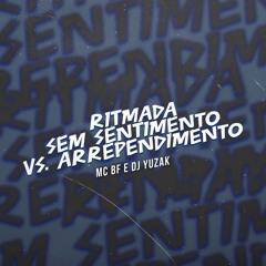 Ritmada Sem Sentimento VS Arrependimento