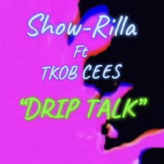 Drip Talk (ft TKOB cees)