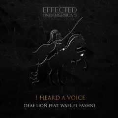 Deaf Lion - I Heard a Voice Feat. Wael El Fashni (Original Mix)