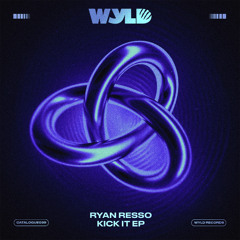 Ryan Resso - Kick It EP