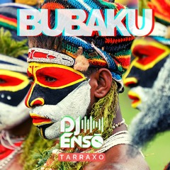 Dj Enso - BuBaku (Tarraxo)