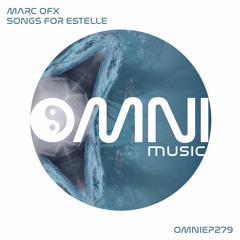 OUT NOW: MARC OFX - SONGS FOR ESTELLE (OmniEP279)