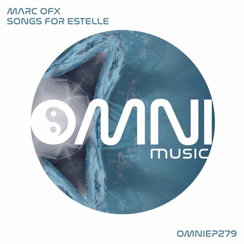 OUT NOW: MARC OFX - SONGS FOR ESTELLE (OmniEP279)