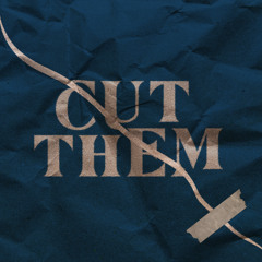 Cut Them