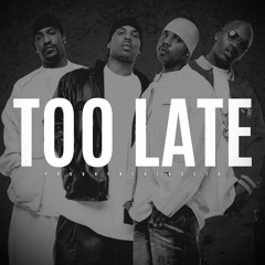TOO LATE (2000's RNB)