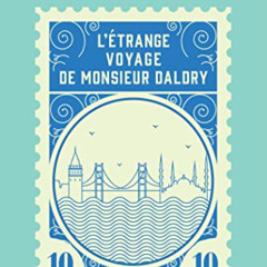 Read EPUB 💛 L'étrange voyage de Monsieur Daldry (ROMAN) (French Edition) by  Marc Le