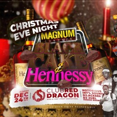 BLACK CAKE & HENNESSY @red dragon club