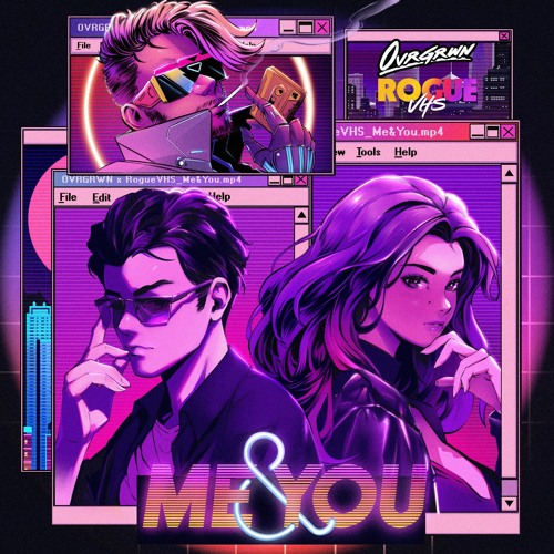 Rogue VHS & OVRGRWN - Me  & You