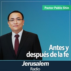 Antes y después de la fe | Pastor Pablo Shin | 2 Samuel 5:4-10