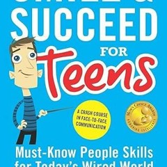 ACCESS KINDLE 📚 Smile & Succeed for Teens: A Crash Course in Face-to-Face Communicat