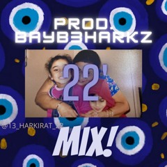 22' MIX! - Prod. Bayb3Harkz (2022)