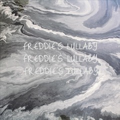 FREDDIE'S LULLABY