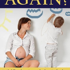 [PDF] DOWNLOAD Pregnant Again? A Childbirth & Breastfeeding Refresher: An Evidence-Based
