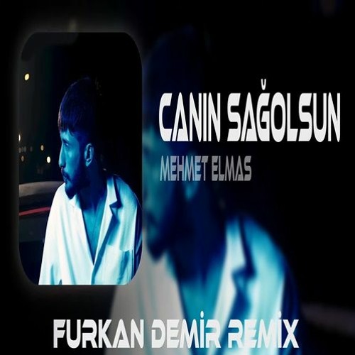 Mehmet Elmas - Canın Sağolsun ( Furkan Demir Remix )