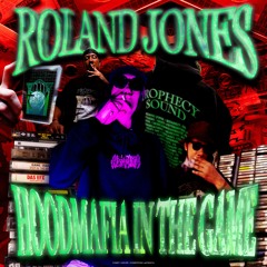 HOODMAFIA, ROLAND JONES - IN THE GAME