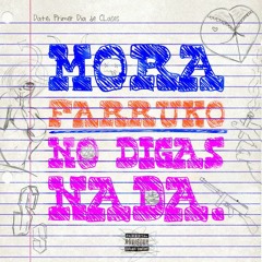 Mora Ft Farruko - No Digas Nada