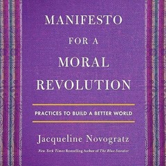 kindle👌 Manifesto for a Moral Revolution: Practices to Build a Better World