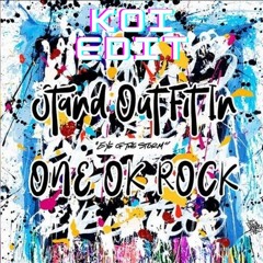 ONE OK ROCK - Stand Out Fit In (KOI REMIX)