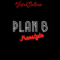 ThraxFlatline-Plan B (Freestyle)