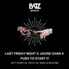 Descargar video: LAST FRIDAY NIGHT X JACKIE CHAN X PUSH TO START IT [BATZ MASHUP]