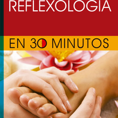 [epub Download] Reflexologia en 30 minutos BY : Carlos Adolfo Oribe