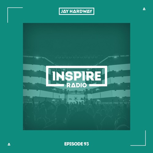 Jay Hardway - Inspire Radio Ep. 93