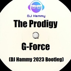 The Prodigy - G-Force (DJ Hammy 2023 Bootleg)
