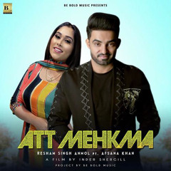 Att Mehkma Ft. Afsana Khan  “resham anmol”