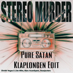 Smash The House - Stereo Murder (Pure Satan Klaplongen Edit) [PITCHED BECAUSE COPY]