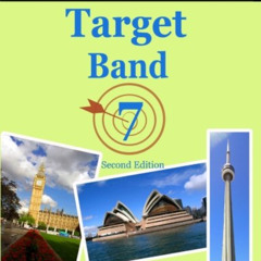 FREE PDF 📨 Target Band 7: IELTS Academic Module - How to Maximize Your Score (second