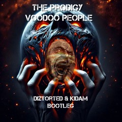 The Prodigy - Voodoo People(Diztorted & Kidam Bootleg)(BUYLINK=FREE D/L)