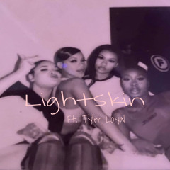 Lightskin ft. Tyler Loyal