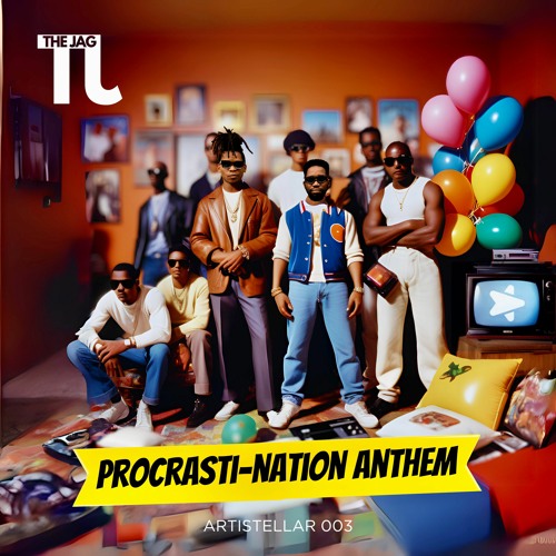Procrasti-nation Anthem - The JAG