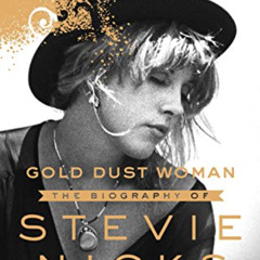 [READ] EBOOK 📗 Gold Dust Woman: The Biography of Stevie Nicks by  Stephen Davis [EBO