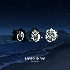 Sadboi Island Vol 2